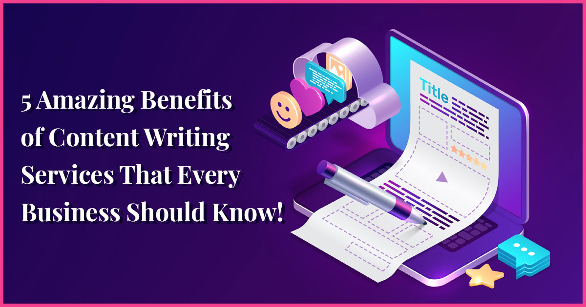 Benefits of Content Writing services