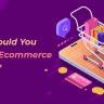 Why Should You Hire An Ecommerce Agency?