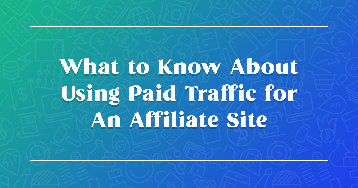 Paid Traffic For An Affiliate Site
