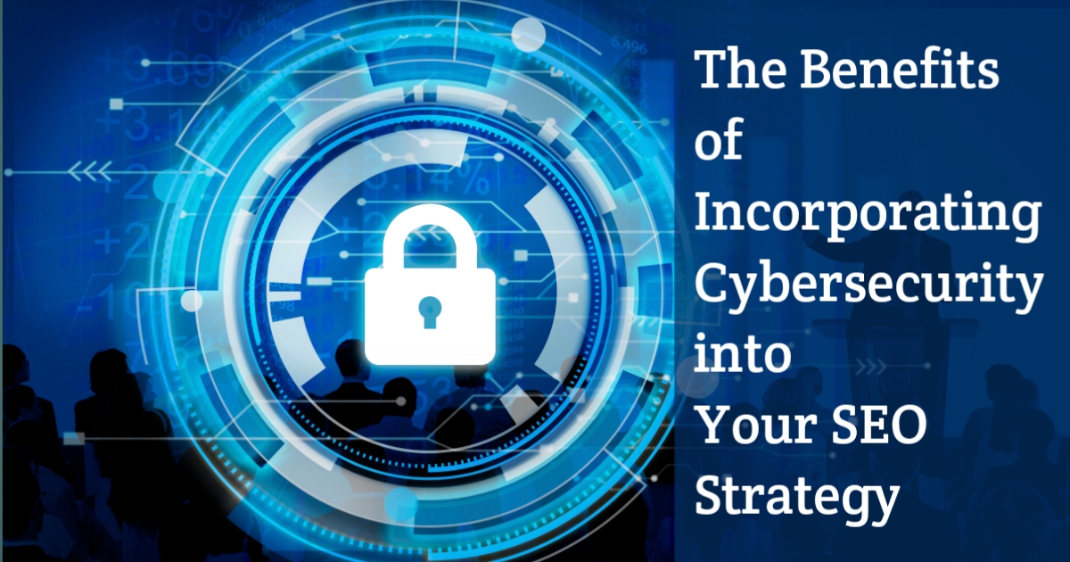 Benefits of Incorporating Cybersecurity