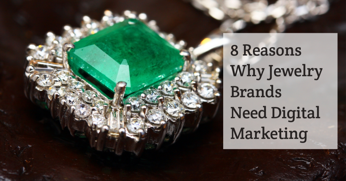 Jewelry Brands Need Digital Marketing