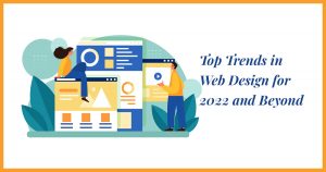 Top-Trends-in-Web-Design-for-2022-and-Beyond