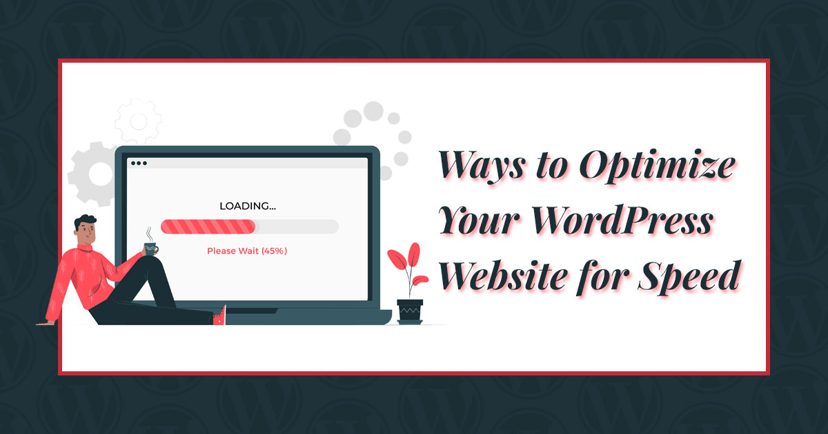 Ways-to-Optimize-Your-WordPress-Website-for-Speed