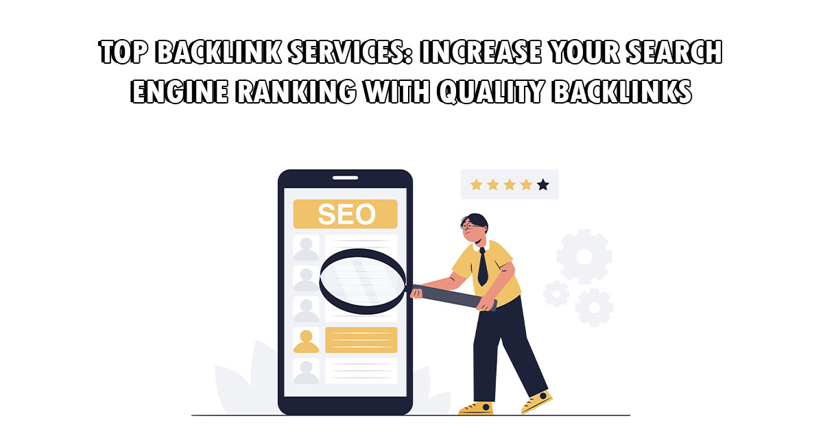 Top-Backlink-Services-Increase-Your-Search-Engine-Ranking-with-Quality-Backlinks