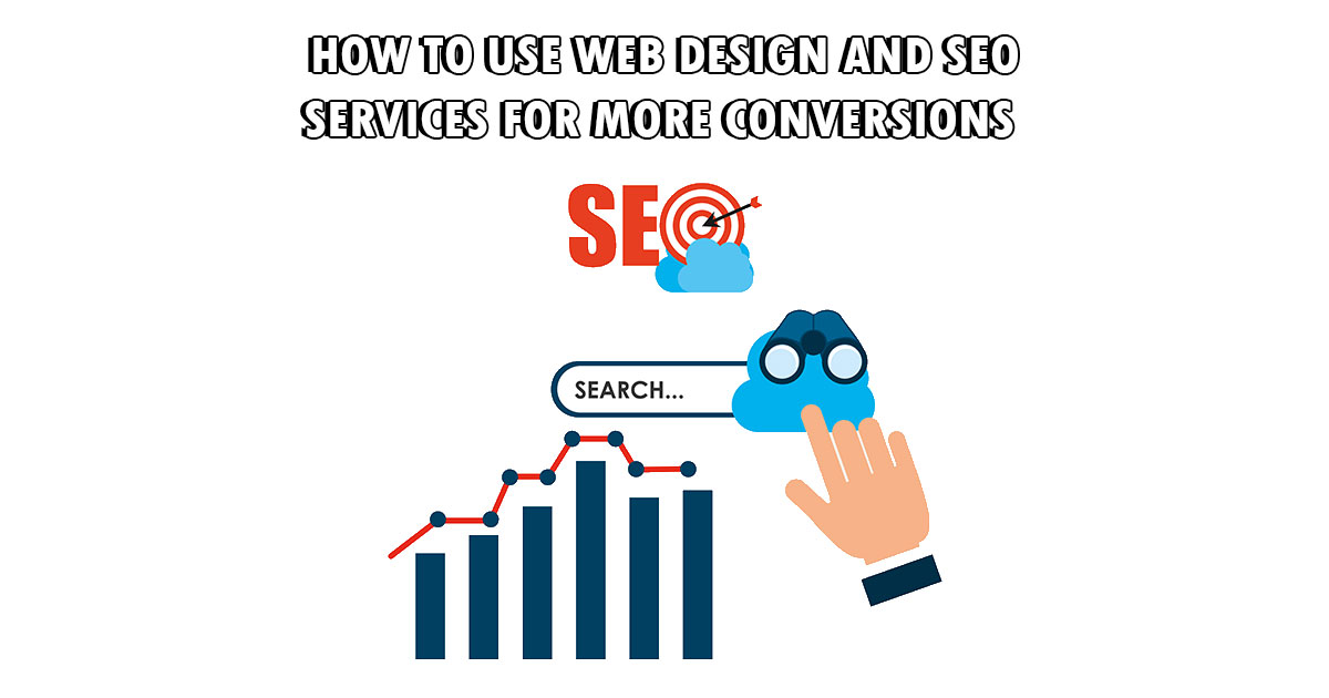 How-To-Use-Web-Design-And-SEO-Services-For-More-Conversions