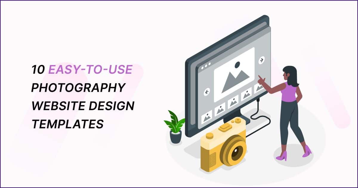 10 Easy-to-Use Photography Website Design Templates