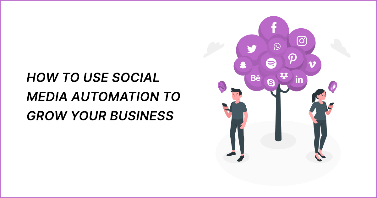 Social Media Automation To Grow Your Business