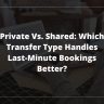 Private vs. Shared_ Which Transfer Type Handles Last-Minute Bookings Better_ (1)