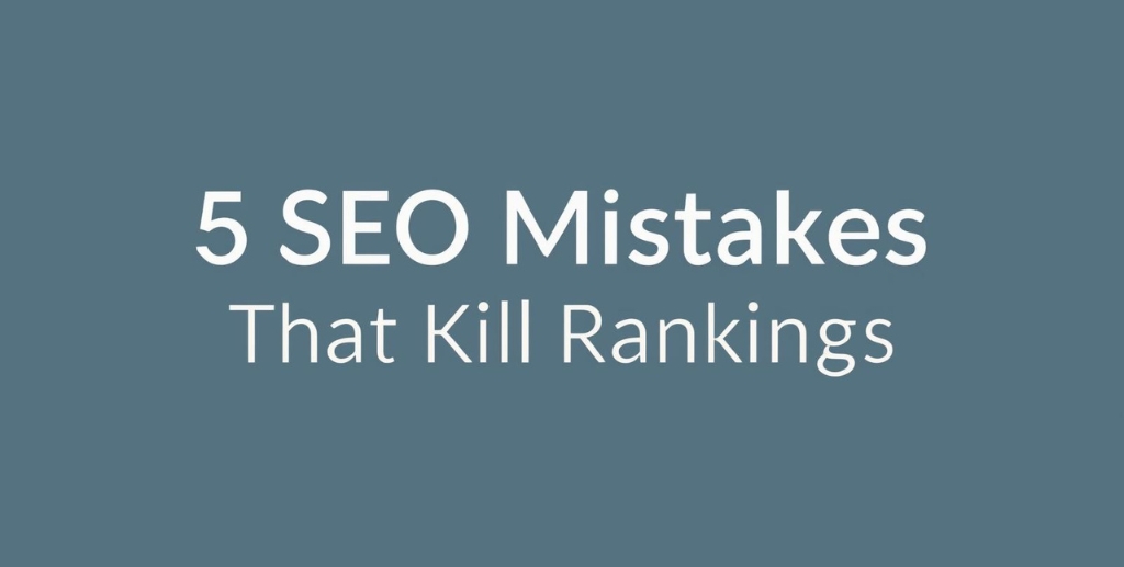 SEO Mistakes That Kill Rankings