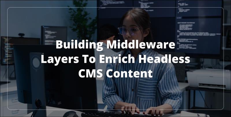 Enrich Headless CMS Content