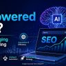 AI-Powered SEO that Changing Digital Marketing