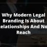 Modern Legal Branding Is About Relationships